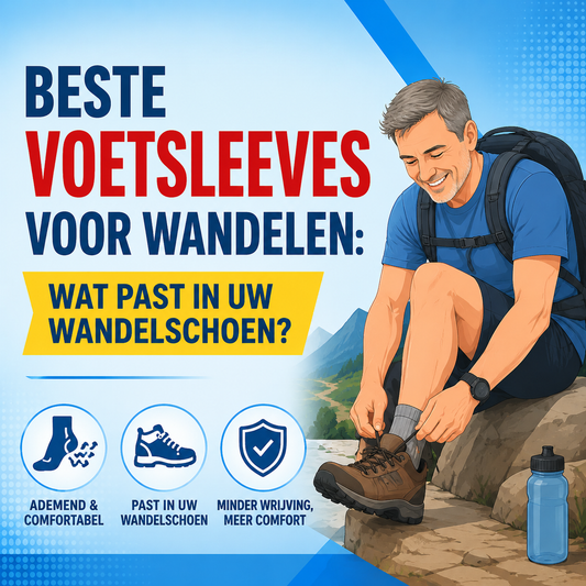 Beste voetsleeves voor wandelen: wat past in uw wandelschoen?