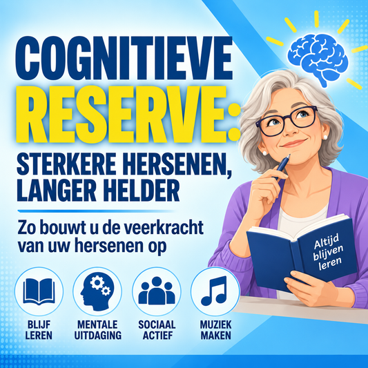 Cognitieve reserve: hoe u de veerkracht van uw hersenen opbouwt