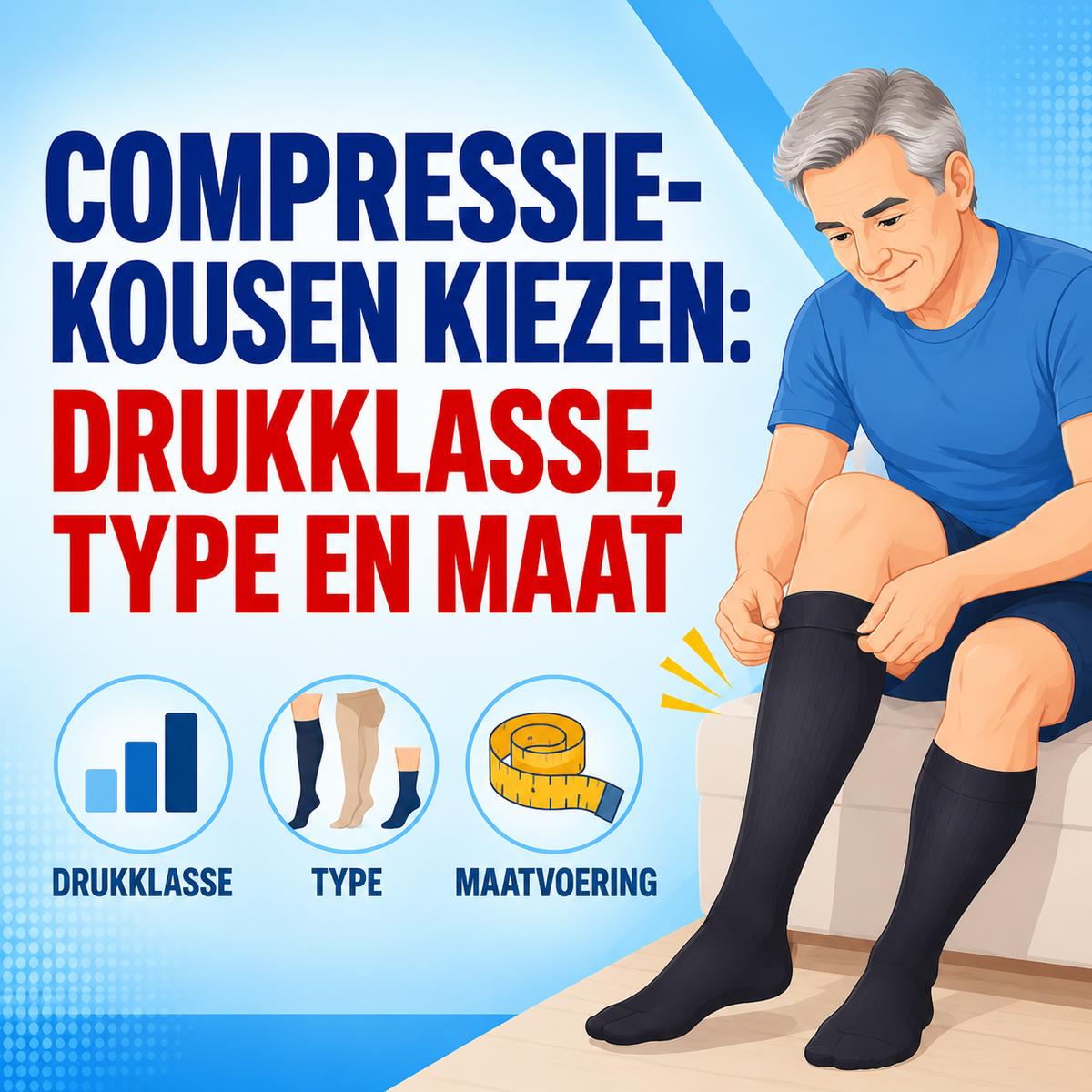 Compressiekousen kiezen: drukklasse, type en maatvoering