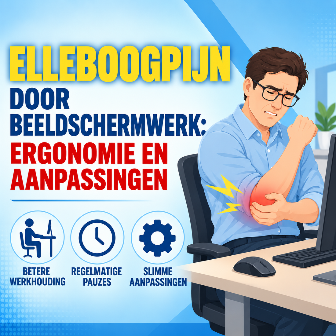 Elleboogpijn door beeldschermwerk: ergonomie en aanpassingen