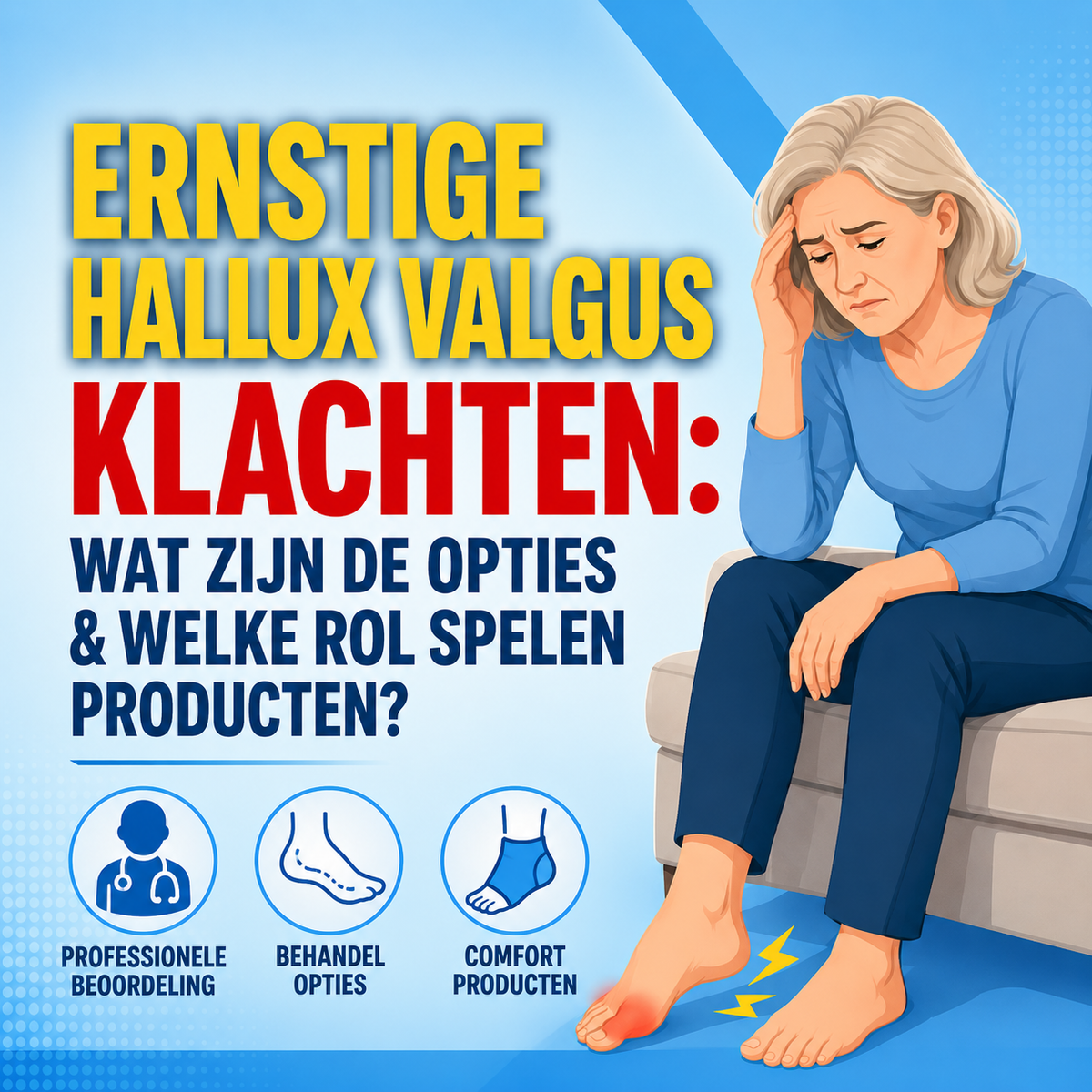 Ernstige hallux valgus klachten: wat zijn de opties en welke rol spelen producten?