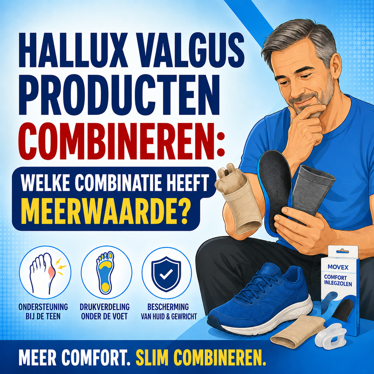 Hallux valgus producten combineren: welke combinatie heeft meerwaarde?