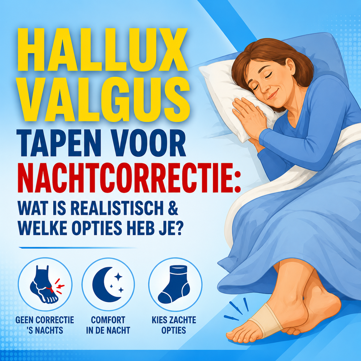 Hallux valgus tapen voor nachtcorrectie: wat is realistisch en welke opties heb je?