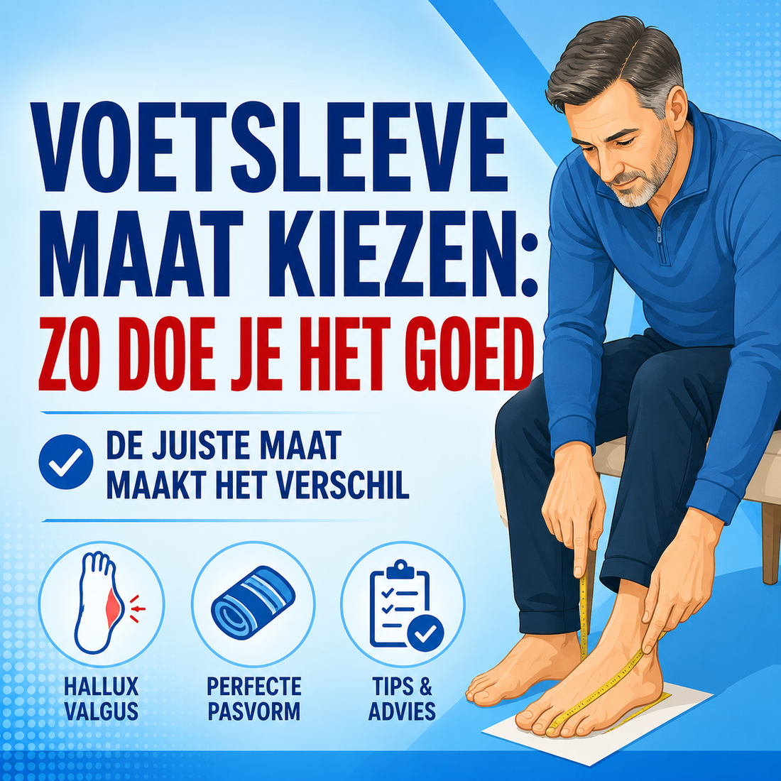 Voetsleeve maat kiezen bij hallux valgus: zo doe je het goed