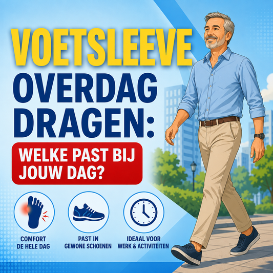 Voetsleeve bij hallux valgus overdag dragen: welke past bij jouw dag?