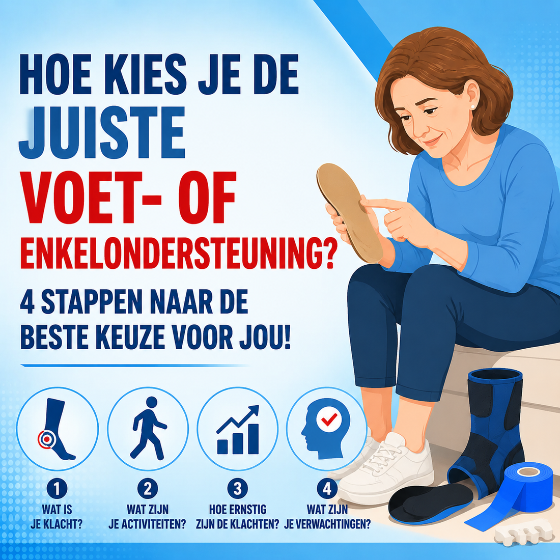 Hoe kies je de juiste voet- of enkelondersteuning?