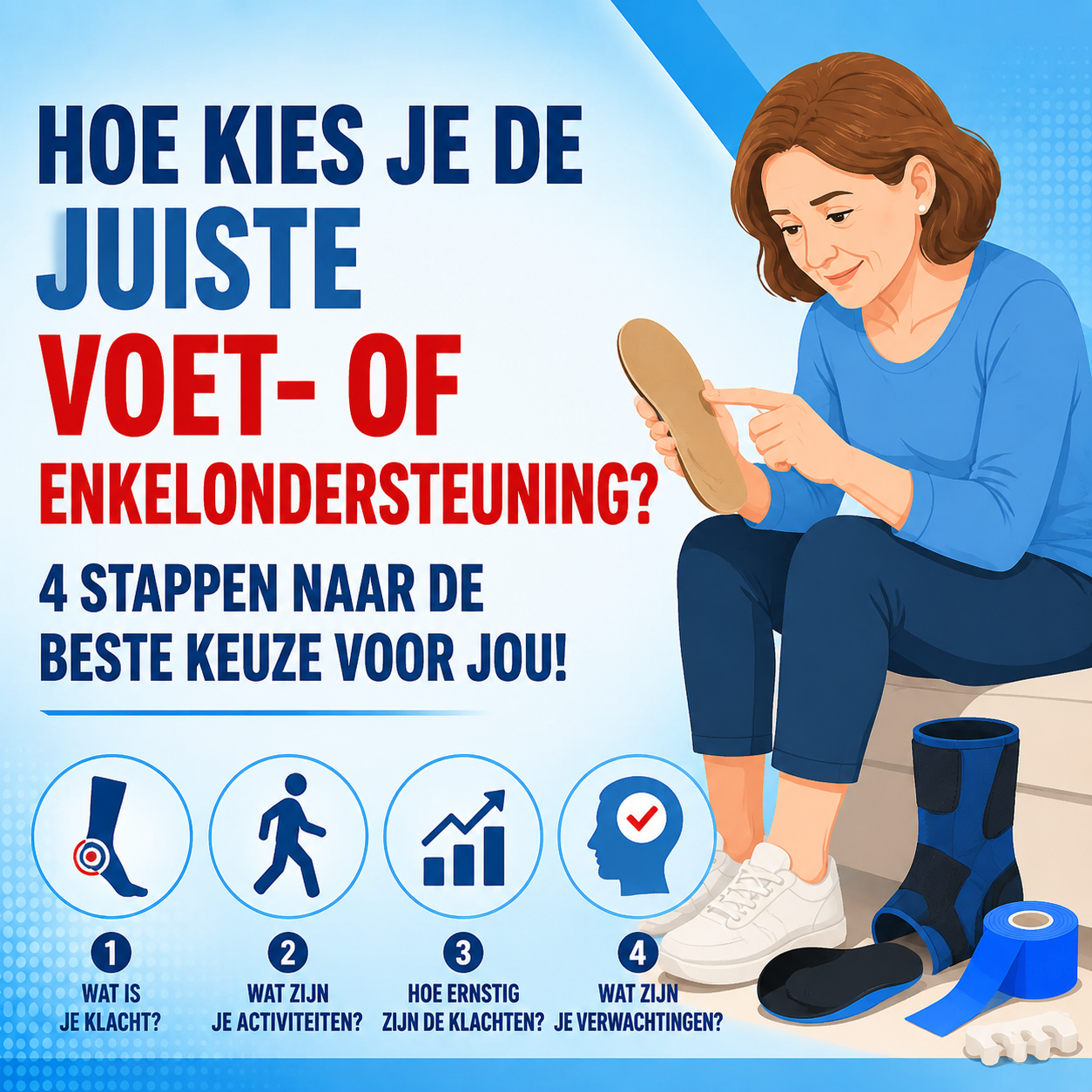 Hoe kies je de juiste voet- of enkelondersteuning?