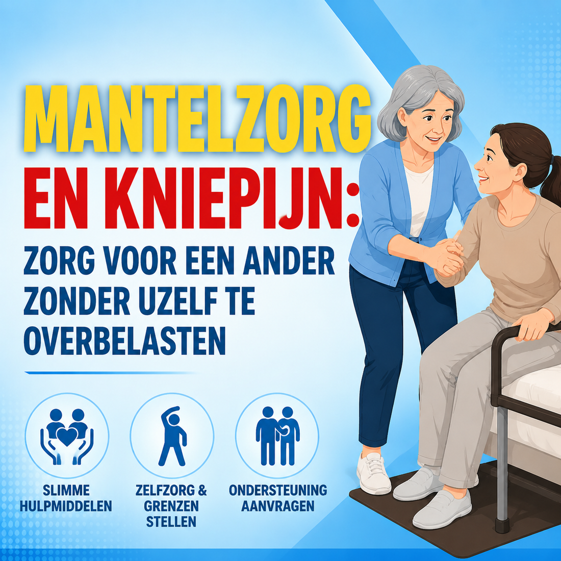Mantelzorg en gewrichtspijn: hoe zorgt u voor een ander zonder uzelf te overbelasten?