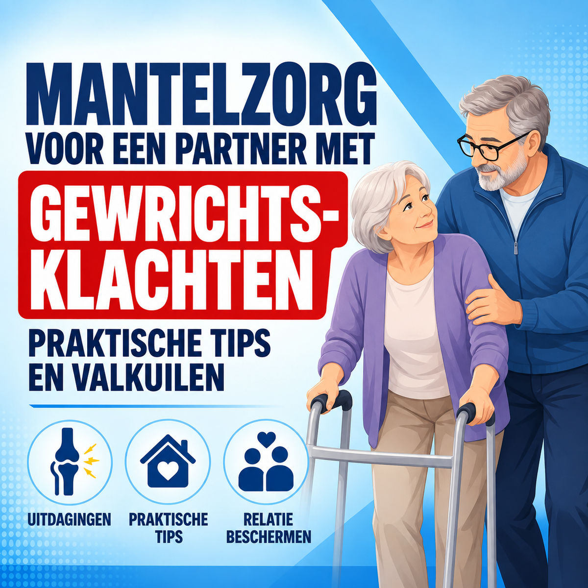 Mantelzorg voor een partner met gewrichtsklachten: praktische tips en valkuilen