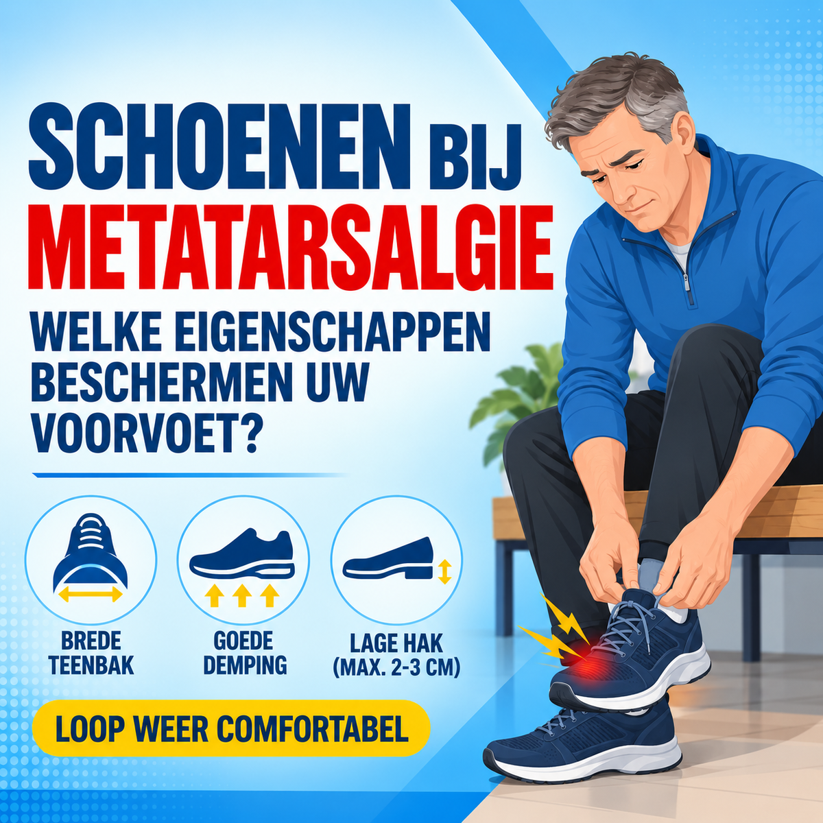 Schoenen bij metatarsalgie: welke eigenschappen beschermen uw voorvoet?