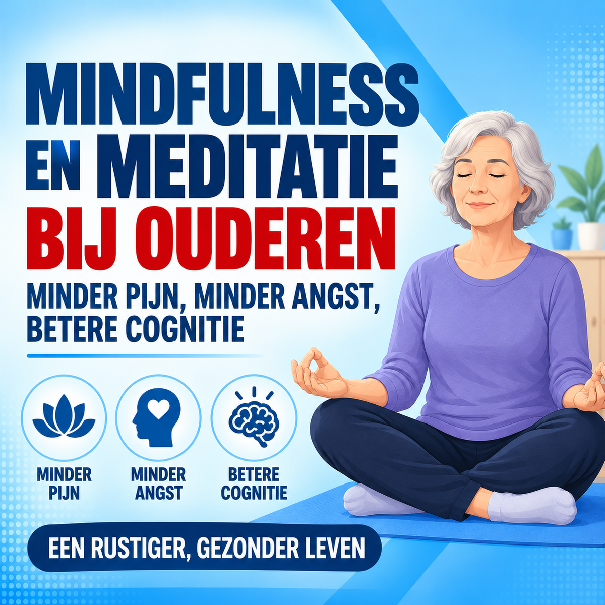 Mindfulness en meditatie bij ouderen: effectief bij pijn, angst en cognitie