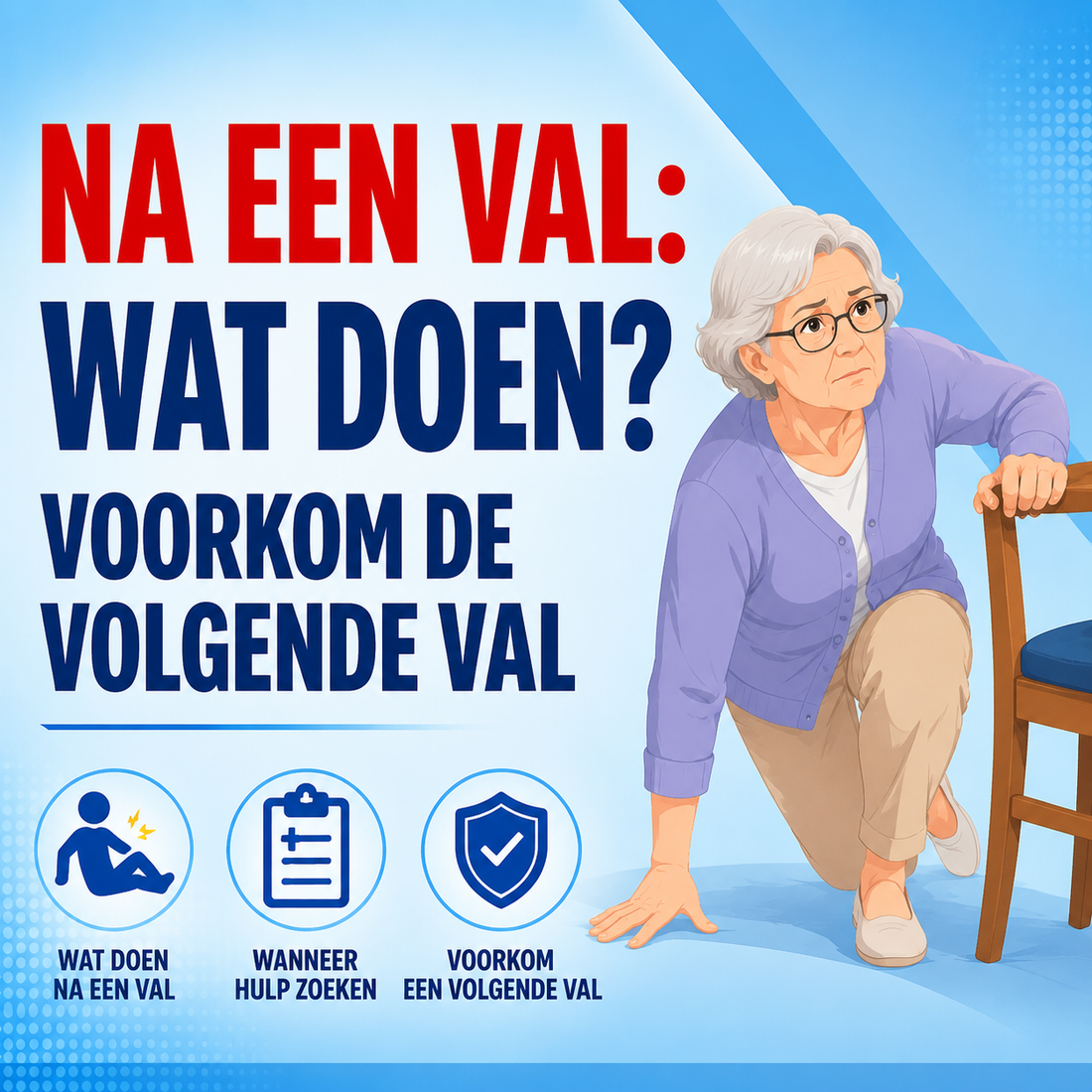 Na een val: wat moet u doen en hoe voorkomt u de volgende val?