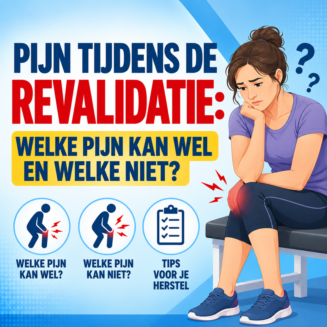 Pijn tijdens de revalidatie: welke pijn kan wel en welke niet?