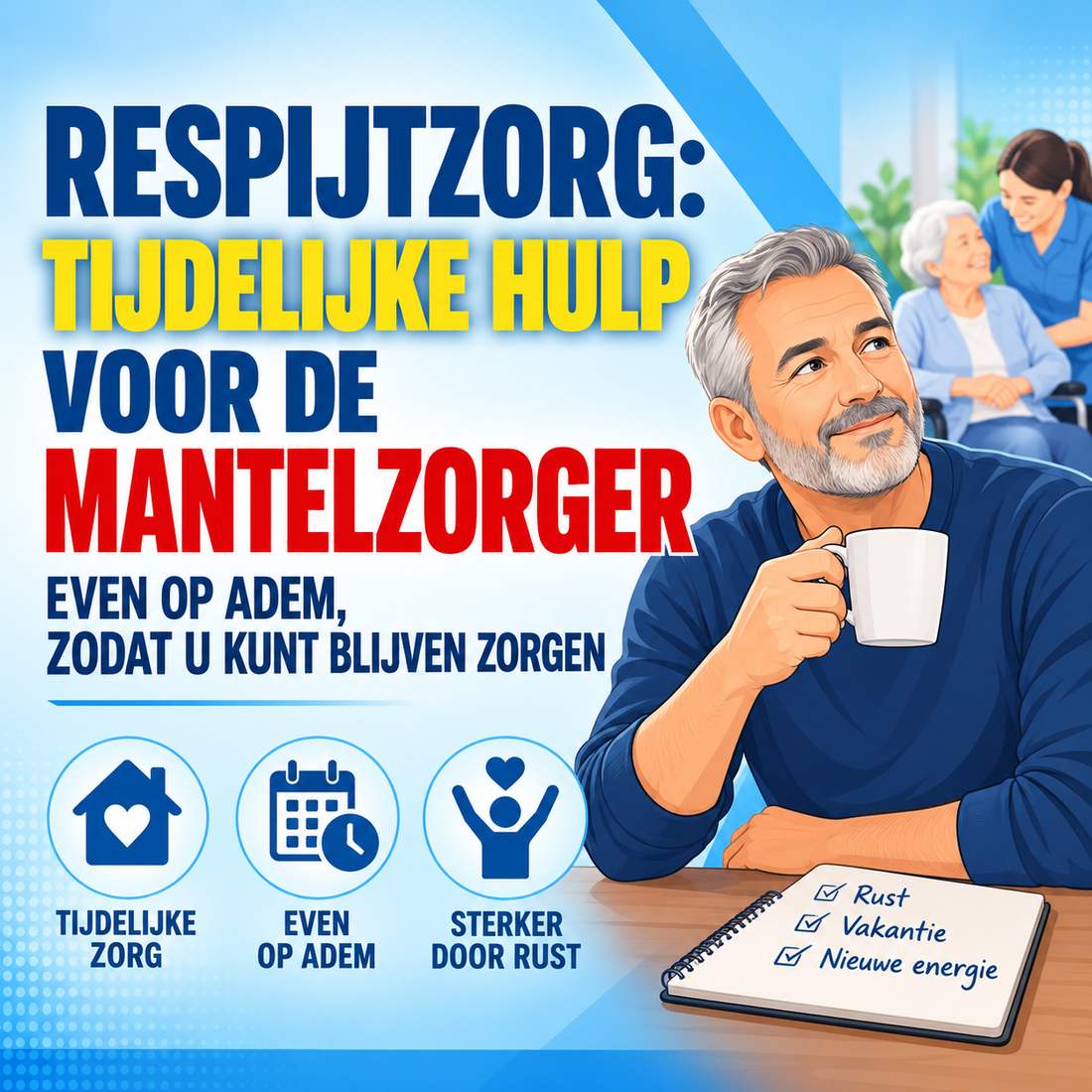 Respijtzorg: tijdelijke vervanging voor de overbelaste mantelzorger