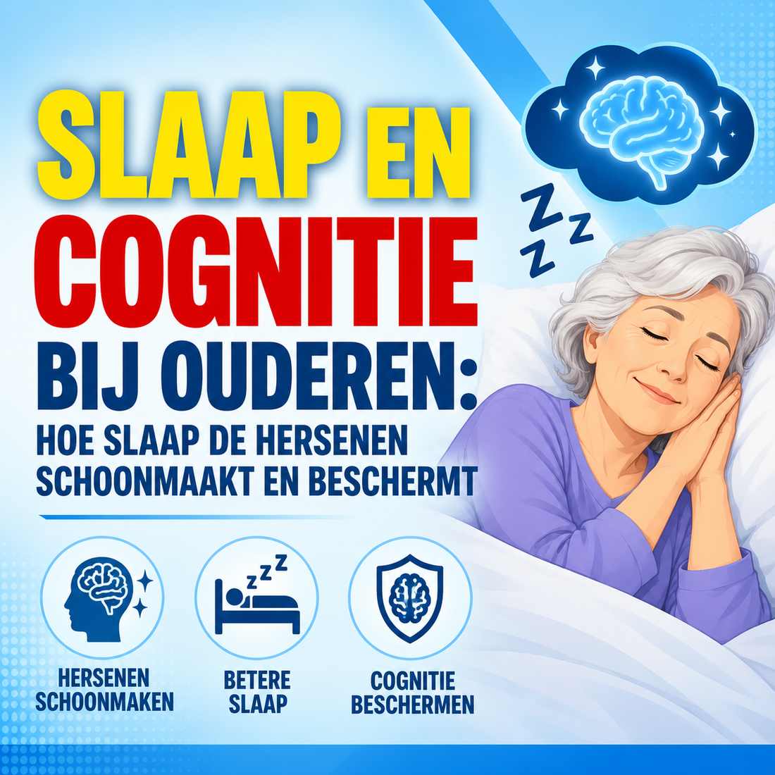 Slaap en cognitie bij ouderen: hoe slaap de hersenen schoonmaakt en beschermt