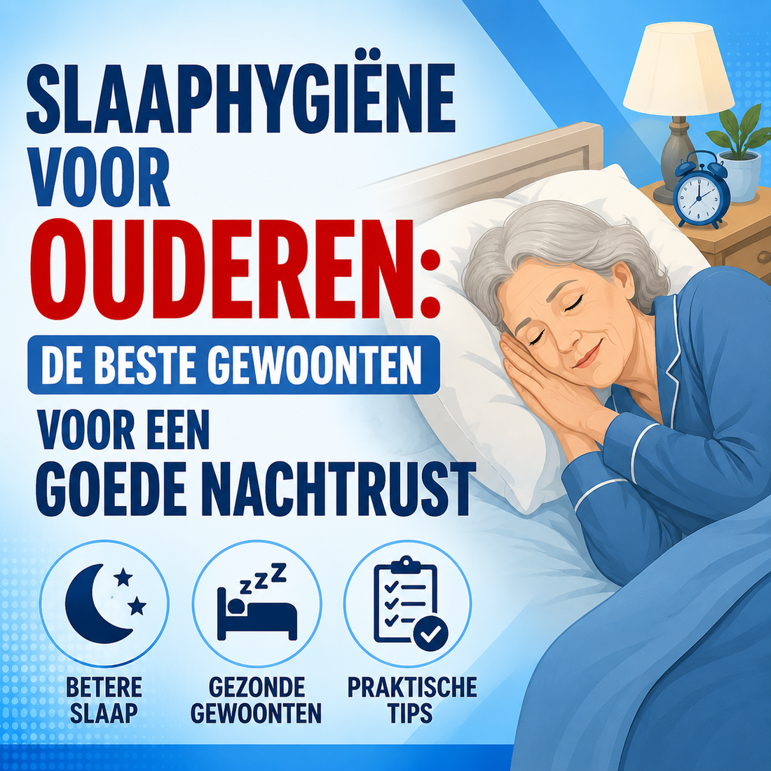 Slaaphygiëne voor ouderen: de beste gewoonten voor een goede nachtrust