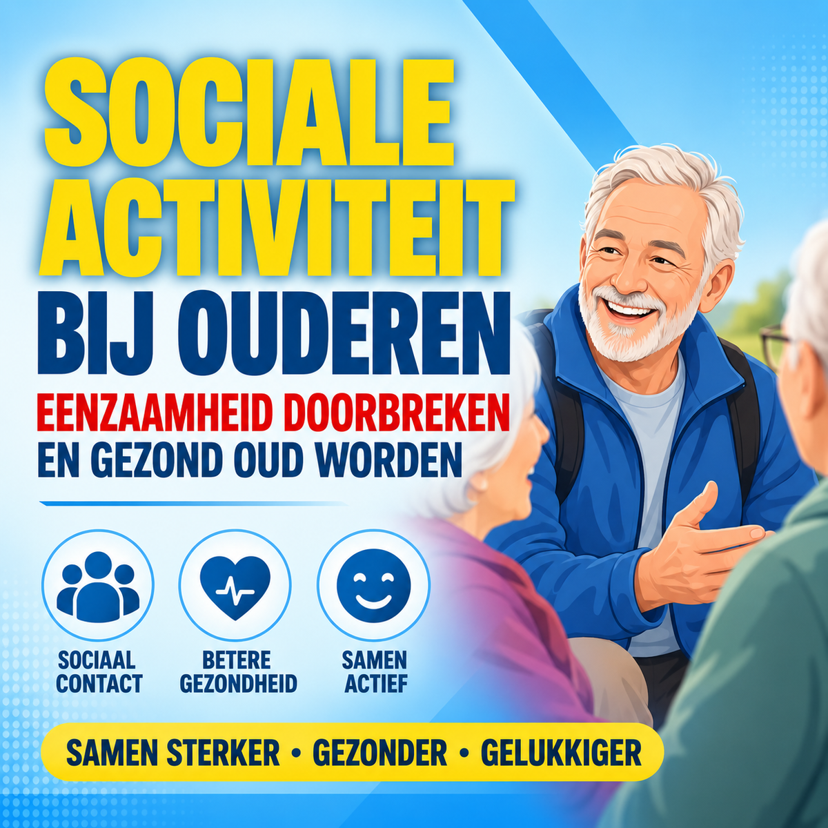 Sociale activiteit bij ouderen: eenzaamheid doorbreken en gezond oud worden
