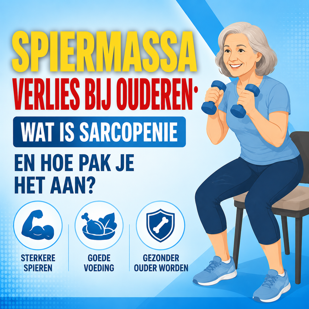 Spiermassa verlies bij ouderen: wat is sarcopenie en hoe pak je het aan?