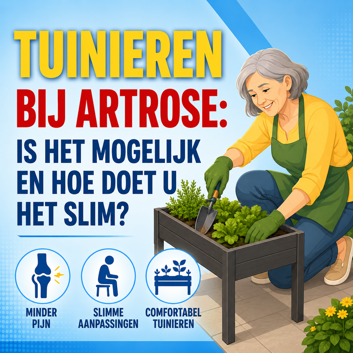 Tuinieren bij artrose: is het mogelijk en hoe doet u het slim?
