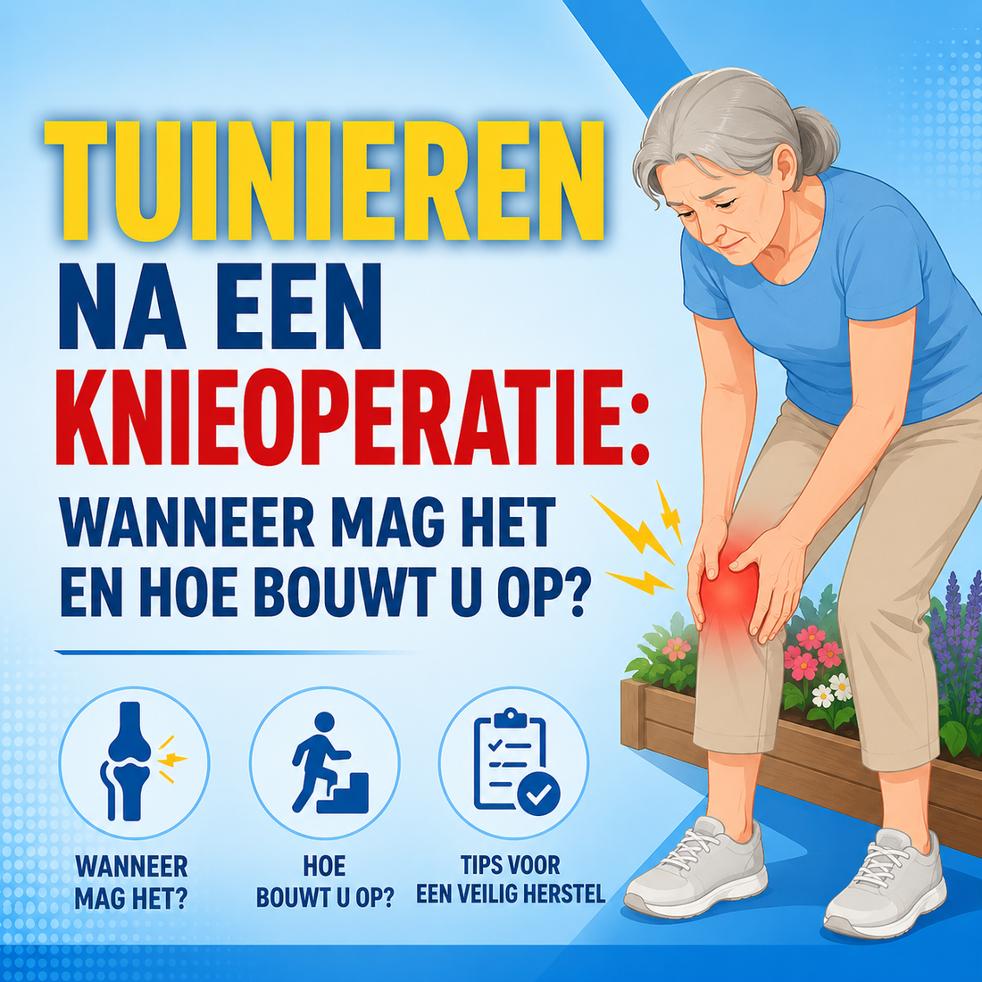 Tuinieren na een knieoperatie: wanneer mag het en hoe bouwt u op?