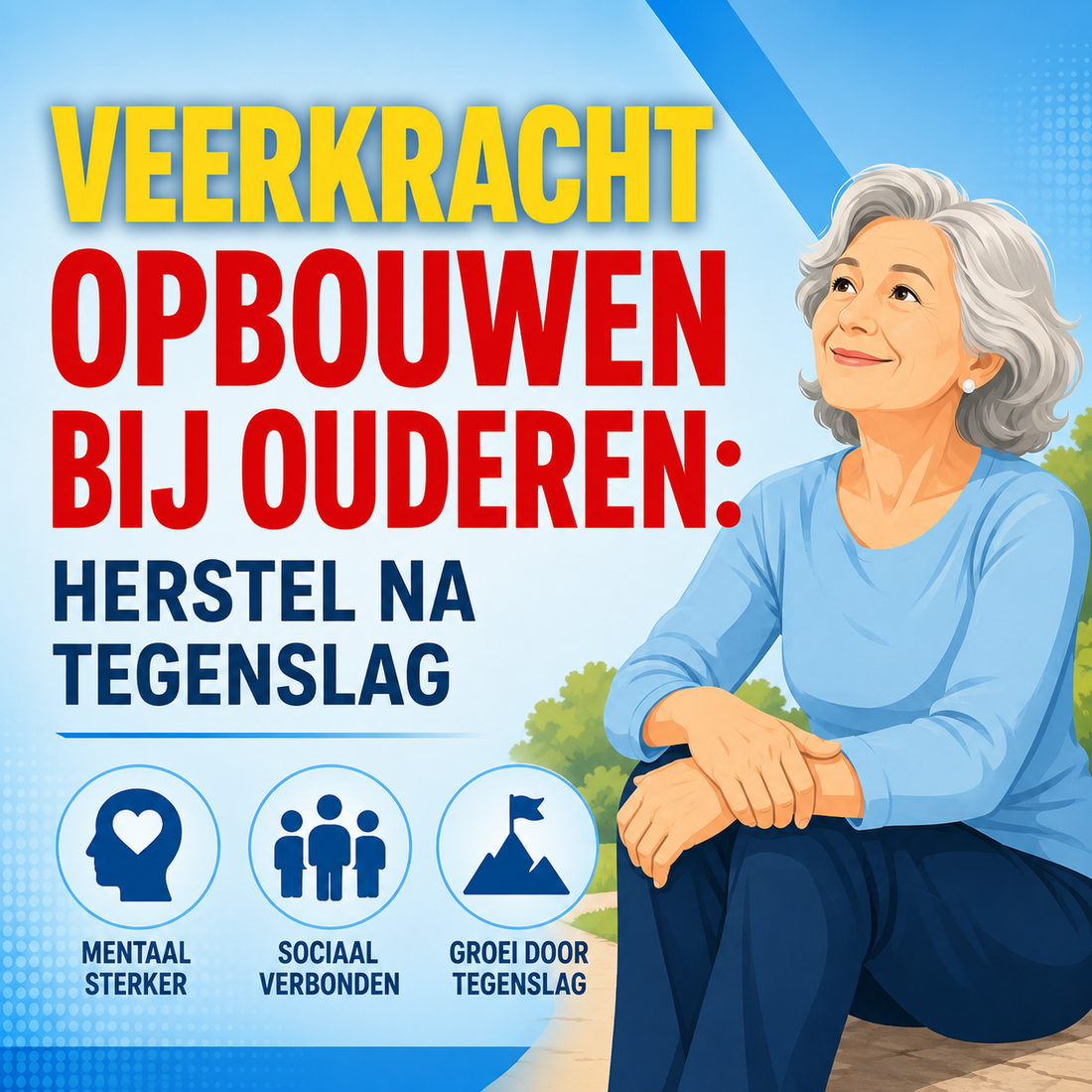 Veerkracht opbouwen bij ouderen: het vermogen om te herstellen na tegenslag