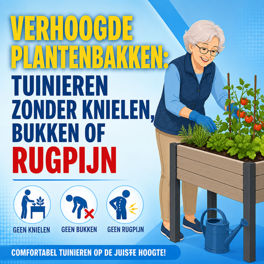 Verhoogde plantenbakken: tuinieren zonder knielen, bukken of rugpijn