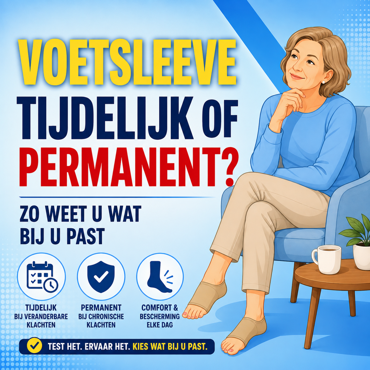 Voetsleeve tijdelijk of permanent dragen?