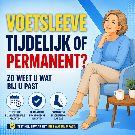 Voetsleeve tijdelijk of permanent dragen?