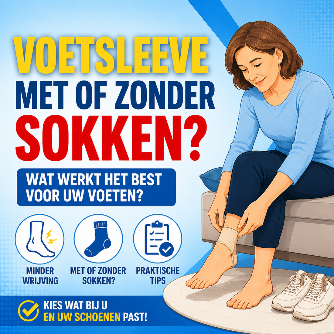 Voetsleeve met of zonder sokken dragen?