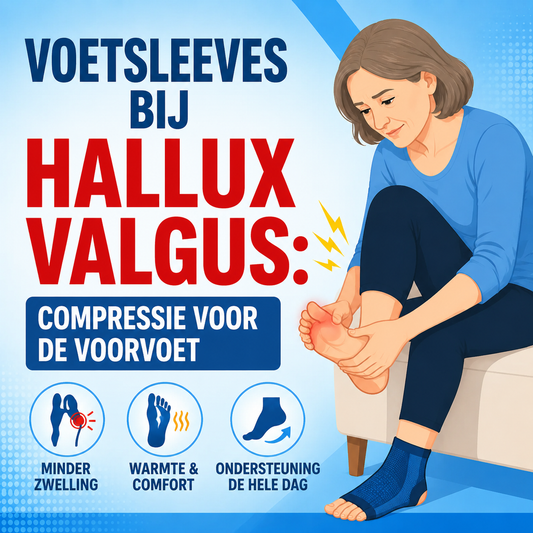 Voetsleeves bij hallux valgus: compressie voor de voorvoet