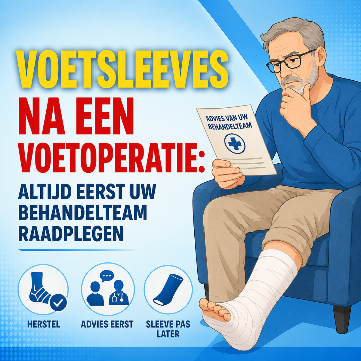 Voetsleeves na een voetoperatie: altijd eerst uw behandelteam raadplegen