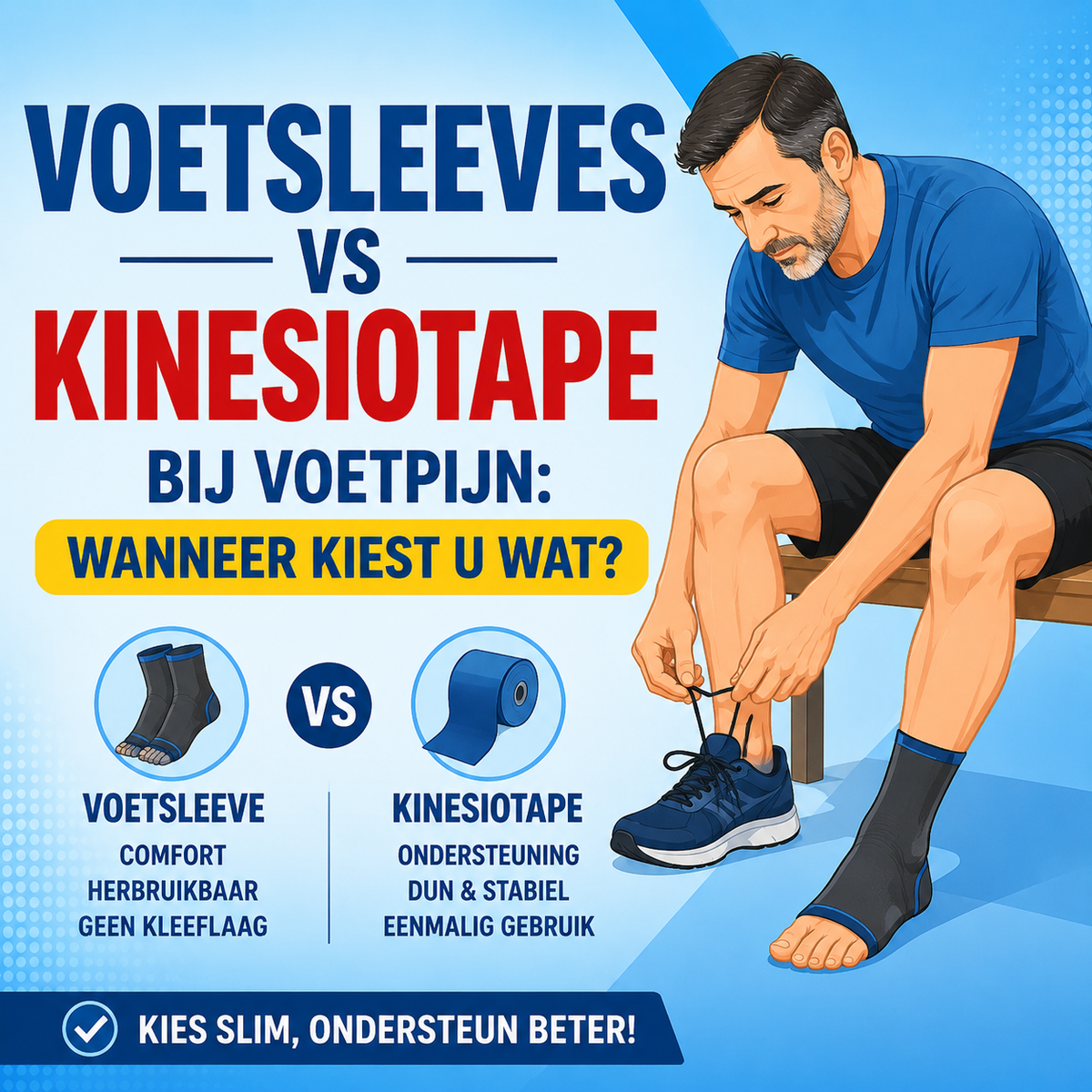 Voetsleeves vs kinesiotape bij voetpijn: wanneer kiest u wat?