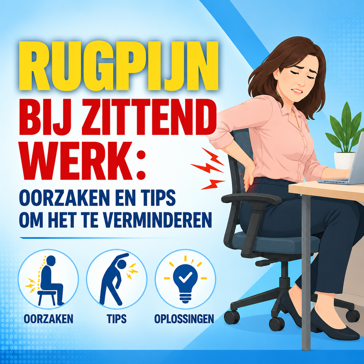 Rugpijn bij zittend werk: oorzaken en tips om het te verminderen